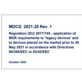 Regulation (EU) 2017/745 - application of MDR requirements to ‘legacy devices’ and to devices placed on the market prior to 26 May 2021 in accordance with Directives 90/385/EEC or 93/42/EEC